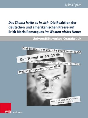 cover image of Das Thema hatte es in sich. Die Reaktion der deutschen und amerikanischen Presse auf Erich Maria Remarques Im Westen nichts Neues